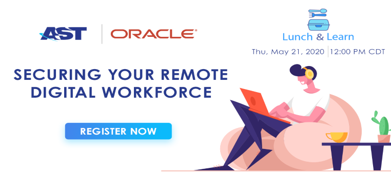 It’s Not Too Late – Lunch & Learn: Securing Your Remote Digital Workforce Tomorrow!