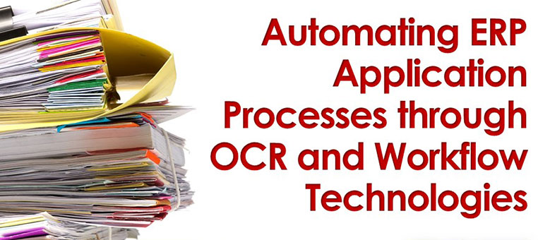 Automating ERP Application Processes through OCR and Workflow Technologies