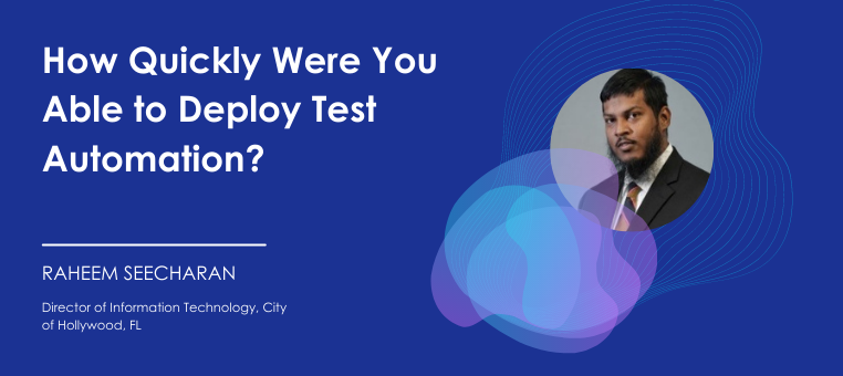 How Quickly Were You Able to Deploy Test Automation?