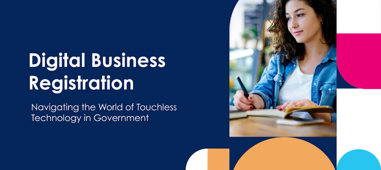 Webinar | Digital Business Registration: Navigating the World of Touchless Technology in Government